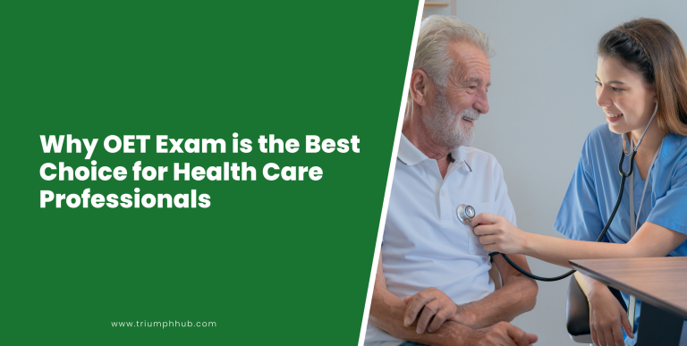 Why OET Exam is the Best Choice for Health Care Professionals